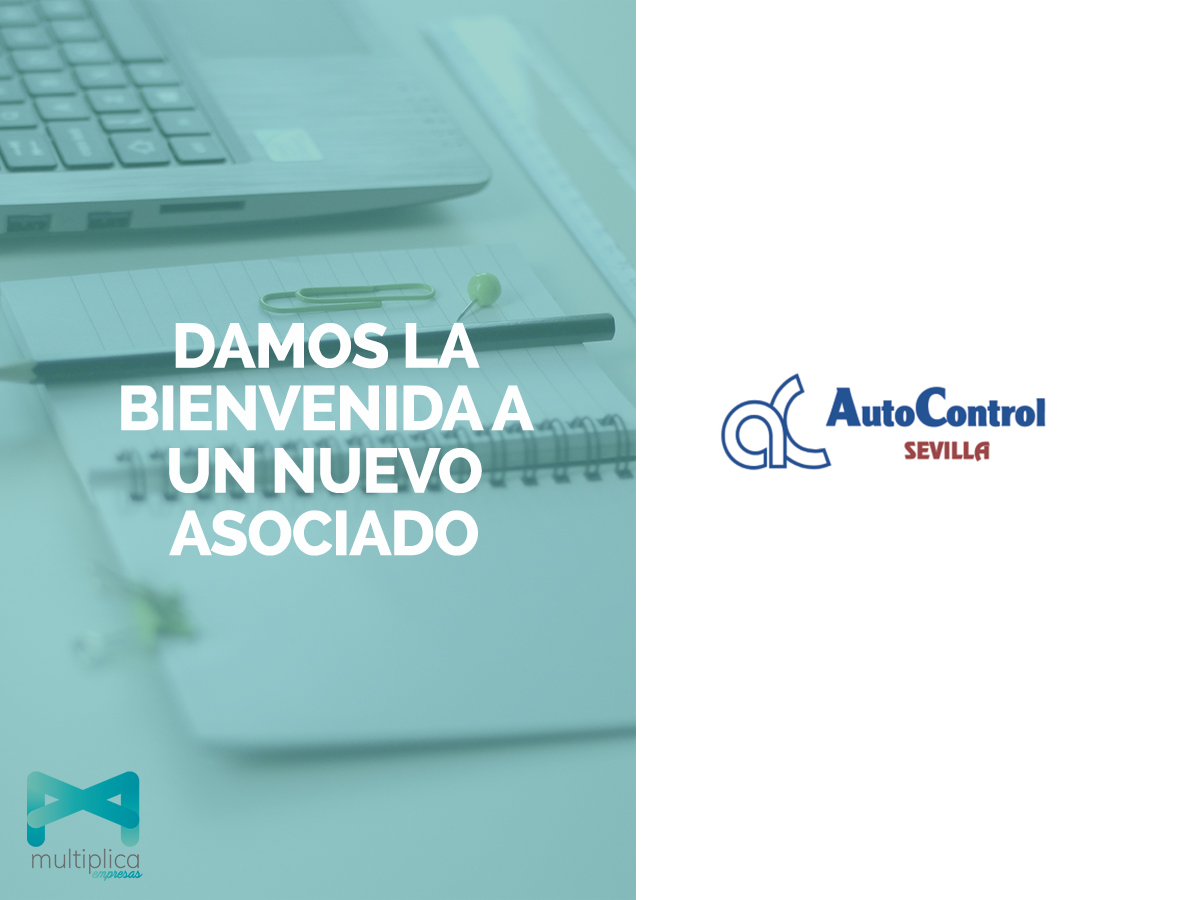 AUTOCONTROL SEVILLA NUEVO ASOCIADO DE GRUPO MULTIPLICA